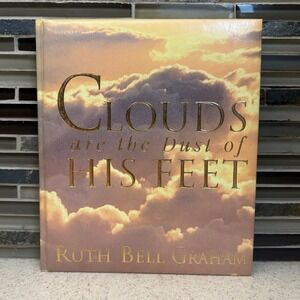 Ruth Bell Graham Clouds are the Dust of His Feet Hardcover Poetry Crossway Books